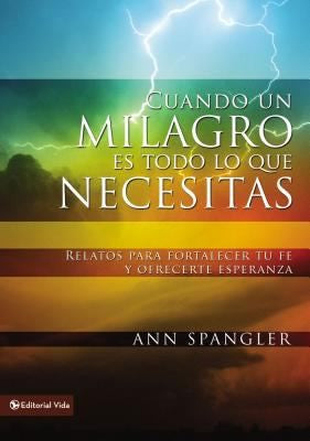 *CUANDO UN MILAGRO ES TODO LO QUE NECESITAS