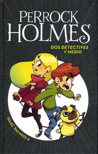 PERROCK HOLMES 1: DOS DETECTIVES Y MEDIO