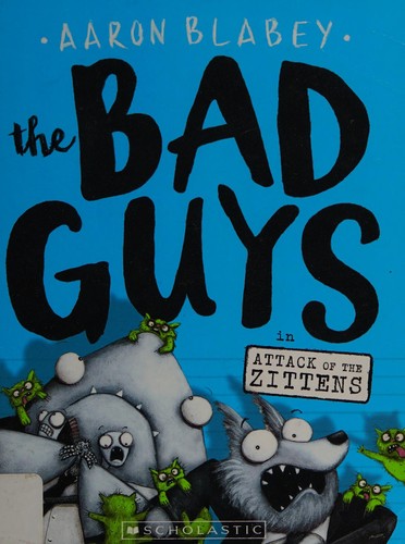 BAD GUYS 4: BAD GUYS IN ATTACK OF THE ZITTENS