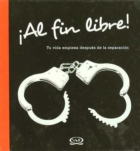 AL FIN LIBRE. TU VIDA EMPIEZA DESPUÉS DE LA SEPARACIÓN