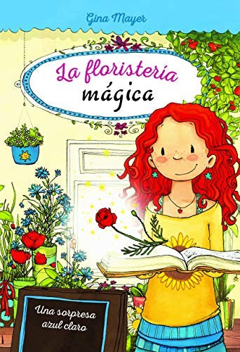 *FLORISTERÍA MÁGICA 6: UNA SORPRESA AZUL CLARO