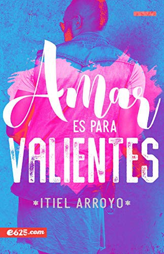 AMAR ES PARA VALIENTES