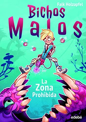 *BICHOS MALOS: ZONA PROHIBIDA