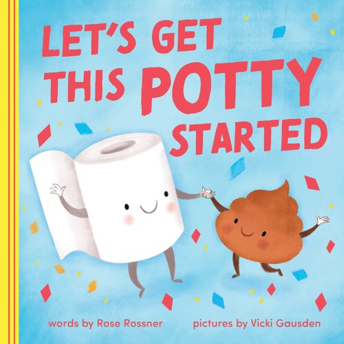 LET'S GET THIS POTTY STARTED