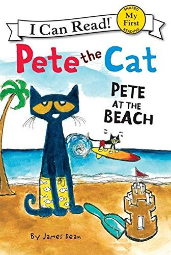 PETE THE CAT: PETE AT THE BEACH