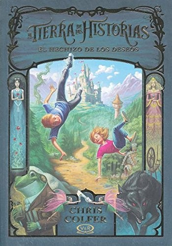 TIERRA DE LAS HISTORIAS 1: EL HECHIZO DE LOS DESEOS