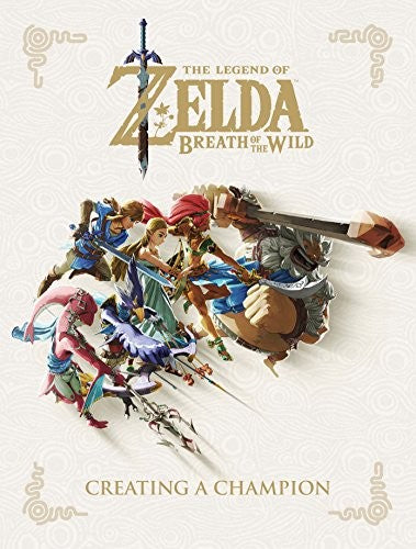 THE LEGEND OF ZELDA BREATH OF THE WILD CREATING: CREATING A CHAMPION