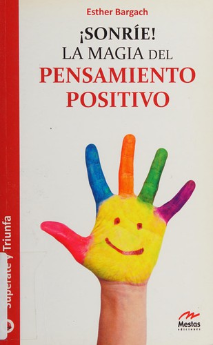 ¡SONRÍE! LA MAGIA DEL PENSAMIENTO POSITIVO
