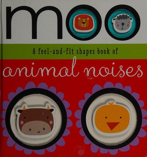 BOARD BOOK: FEEL AND FIT MOO (SHAPES BOOK OF ANIMAL NOISES)
