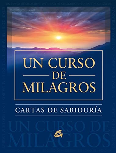 UN CURSO DE MILAGROS. CARTAS DE SABIDURÍA
