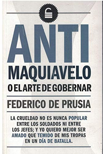ANTI MAQUIAVELO O EL ARTE DE GOBERNAR