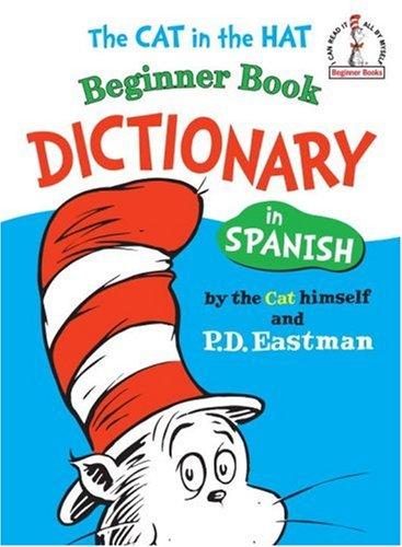 THE CAT IN THE HAT BEGINNER BOOK DICTIONARY IN SPANISH