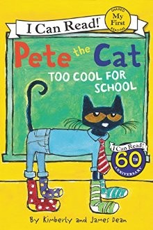 PETE THE CAT: TOO COOL FOR SCHOOL