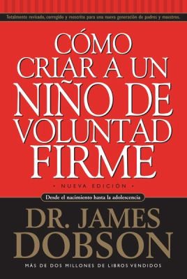 CÓMO CRIAR A UN NIÑO DE VOLUNTAD FIRME
