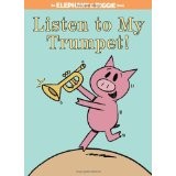 LISTEN TO MY TRUMPET! (AN ELEPHANT AND PIGGIE BOOK)