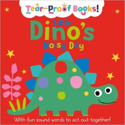LITTLE DINO'S NOISY DAY