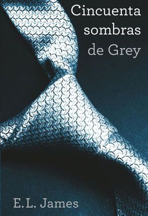 CINCUENTA SOMBRAS DE GREY 1: CINCUENTA SOMBRAS DE GREY