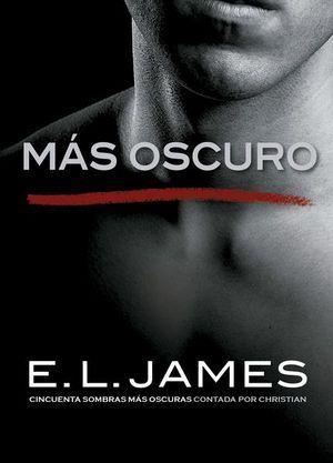 CINCUENTA SOMBRAS DE GREY CONTADAS POR CHRISTIAN 2: MÁS OSCURO