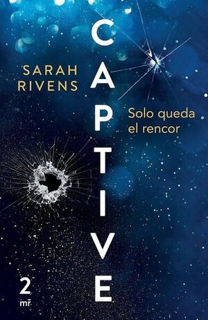 CAPTIVE 2 : SOLO QUEDA EL RENCOR