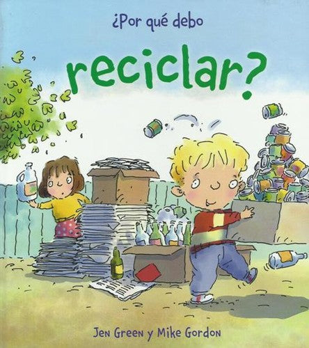 ¿POR QUÉ DEBO RECICLAR?