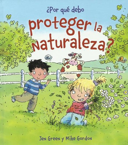 ¿POR QUÉ DEBO PROTEGER LA NATURALEZA?