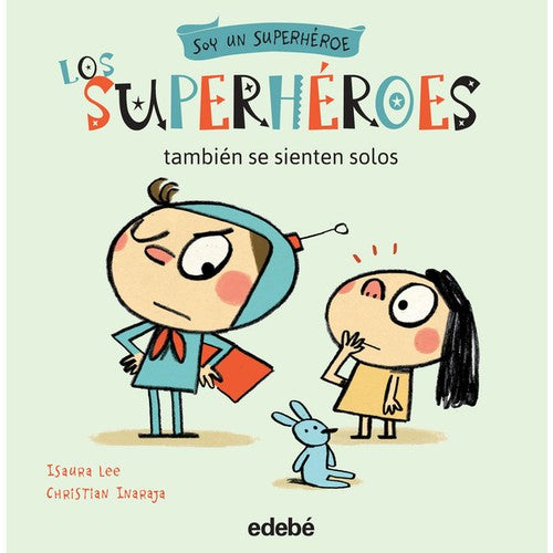 LOS SUPERHÉROES TAMBIÉN SE SIENTEN SOLOS