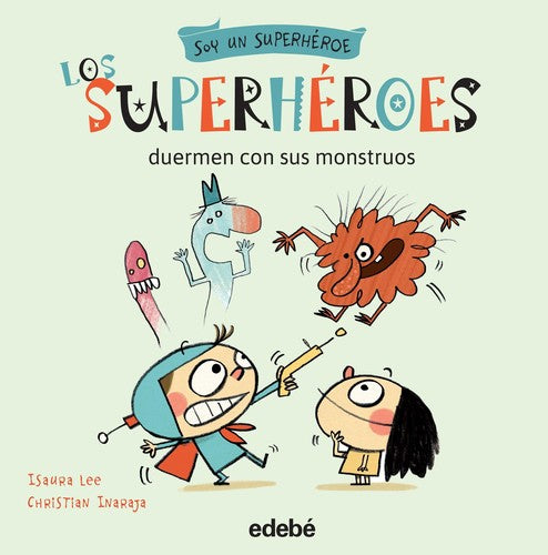LOS SUPERHÉROES DUERMEN CON SUS MONSTRUOS