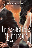 IRRESISTIBLE ERROR TOMO 1