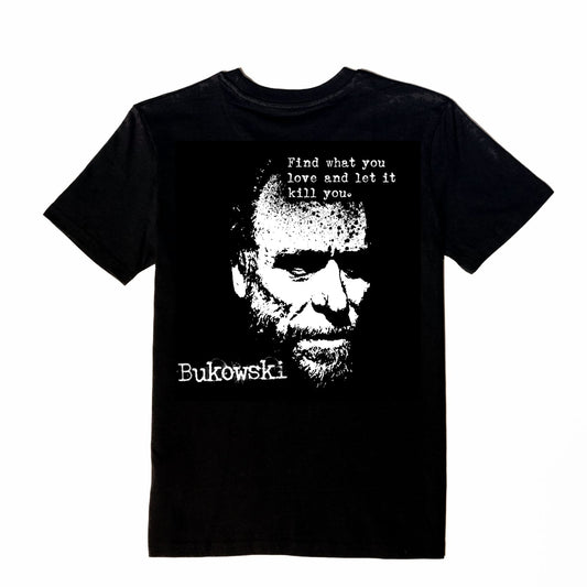 Playera - Bukowski "encuentra lo que amas y deja que te mate"