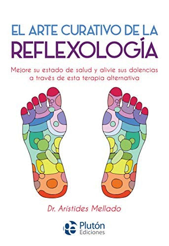 EL ARTE CURATIVO DE LA REFLEXOLOGIA