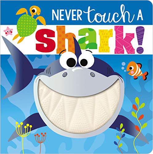 NEVER TOUCH A SHARK