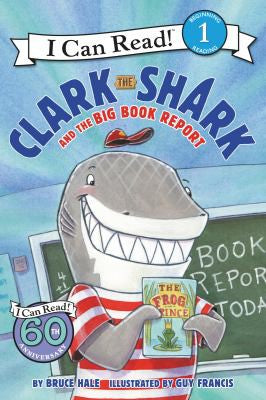 CLARK THE SHARK AND THE BIG BOOK REPORT (I CAN READ LEVEL 1)