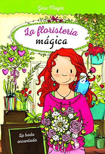 *FLORISTERIA MAGICA 5: LA BODA ENCANTADA