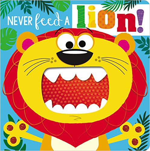NEVER FEED A LION!