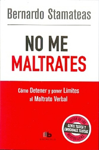NO ME MALTRATES