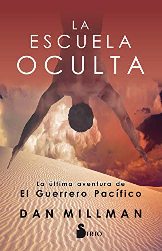 * LA ESCUELA OCULTA, LA ÚLTIMA AVENTURA DEL GUERRERO PACÍFICO