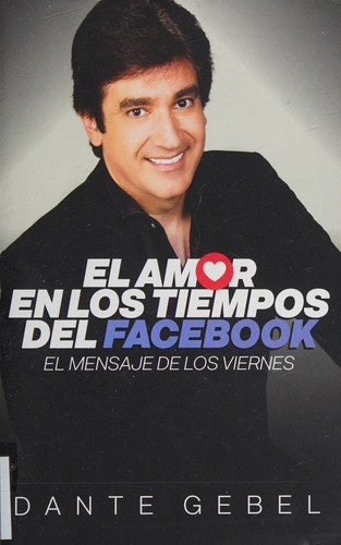 EL AMOR EN LOS TIEMPOS DEL FACEBOOK: EL MENSAJE DE LOS VIERNES