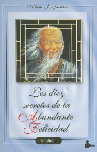 LOS 10 SECRETOS DE LA ABUNDANTE FELICIDAD