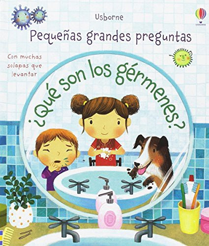 PEQUEÑAS GRANDES PREGUNTAS ¿QUE SON LOS GERMENES?