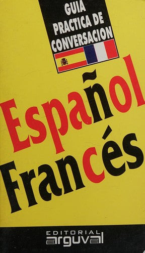 GUÍA PRÁCTICA DE CONVERSACIÓN ESPAÑOL-FRANCÉS