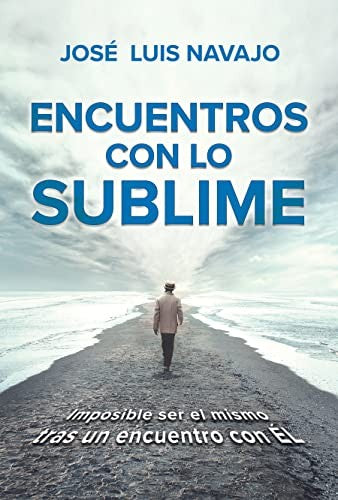 ENCUENTROS CON LO SUBLIME