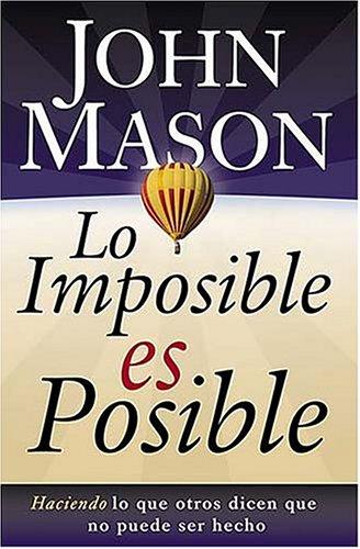 LO IMPOSIBLE ES POSIBLE