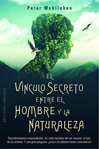 EL VINCULO SECRETO ENTRE EL HOMBRE Y LA NATURALEZA