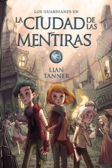 LOS GUARDIANES II: LA CIUDAD DE LAS MENTIRAS