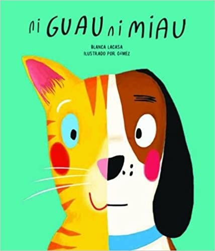 NI GUAU NI MIAU