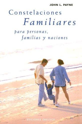 * CONSTELACIONES FAMILIARES, PARA PERSONAS, FAMILIAS Y NACIONES