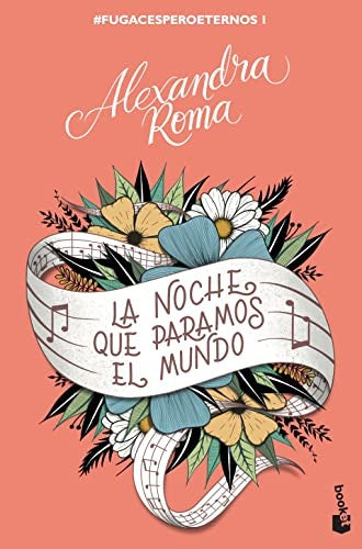 LA NOCHE QUE PARAMOS EL MUNDO (FUGACESPEROETERNOS 1)
