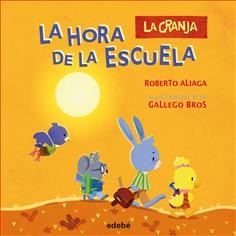 * LA GRANJA: LA HORA DE LA ESCUELA