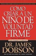 COMO CRIAR UN NIÑO DE VOLUNTAD FIRME