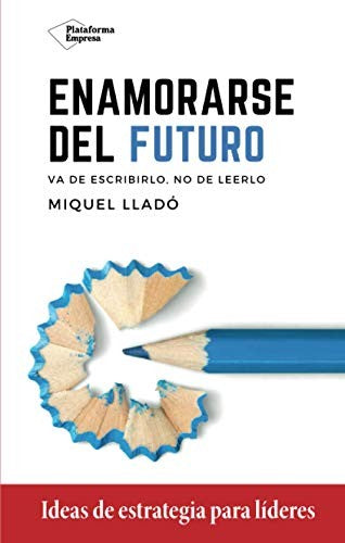ENAMORARSE DEL FUTURO. METODOS DE TRABAJO